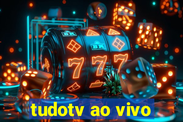 tudotv ao vivo